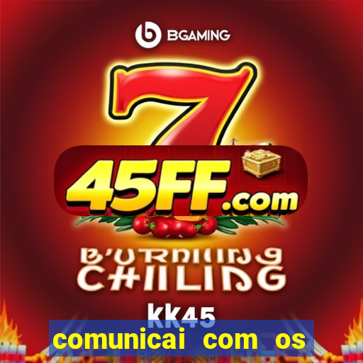 comunicai com os santos nas suas necessidades segui a hospitalidade
